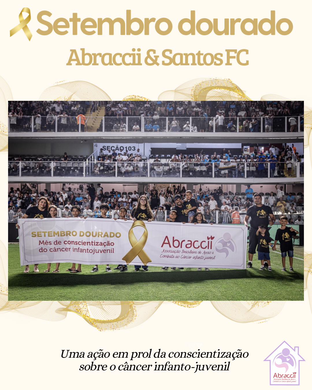 Em apoio ao Setembro Dourado, Santos FC abre espaço para a ABRACCII na Vila Belmiro